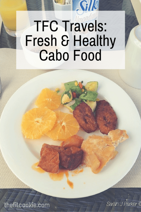 TFC Travels: Fresh & Healthy Cabo Food - @TheFitCookie #travel #food #eat #fitfluential 