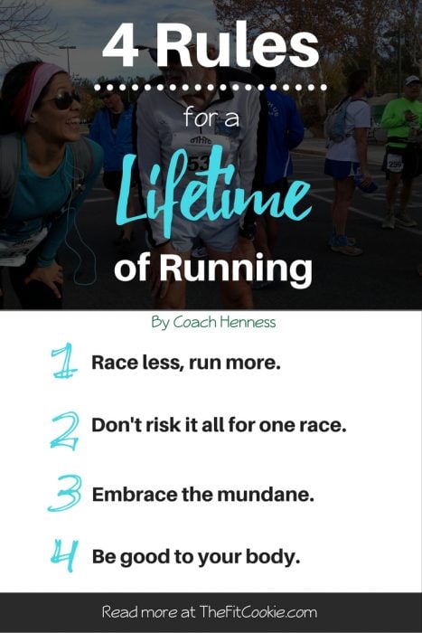 Want to keep your love of running for the long term? Here are 4 rules for a lifetime of running by Coach Henness so you can keep doing what you love for years - #fitness #running #run 