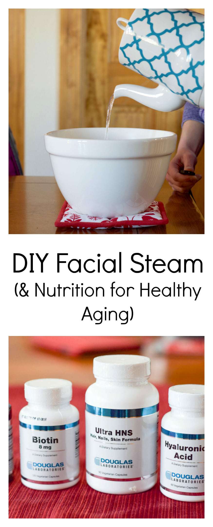 DIY Facial Steam (and Nutrition for Healthy Aging) - @TheFitCookie #AD @DouglasLabs #BeautyFromWithin