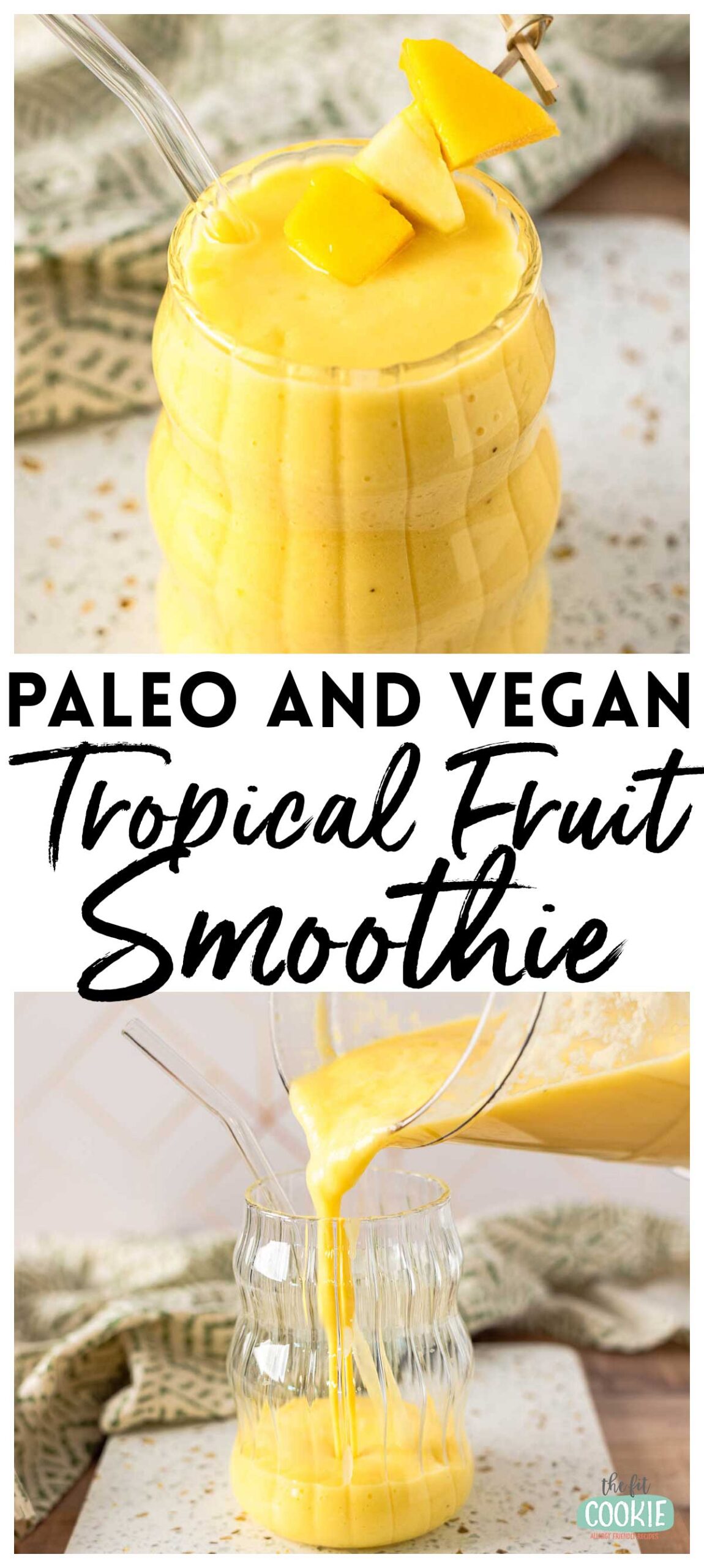 A glass filled with yellow Tropical Smoothie. Text reads "Paleo and Vegan Tropical Fruit Smoothie.