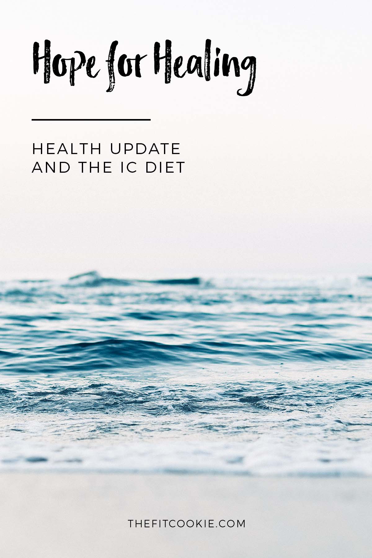 Hope for healing: a personal update on my health, how things are going, and more info about my interstitial cystitis diagnosis - @TheFitCookie