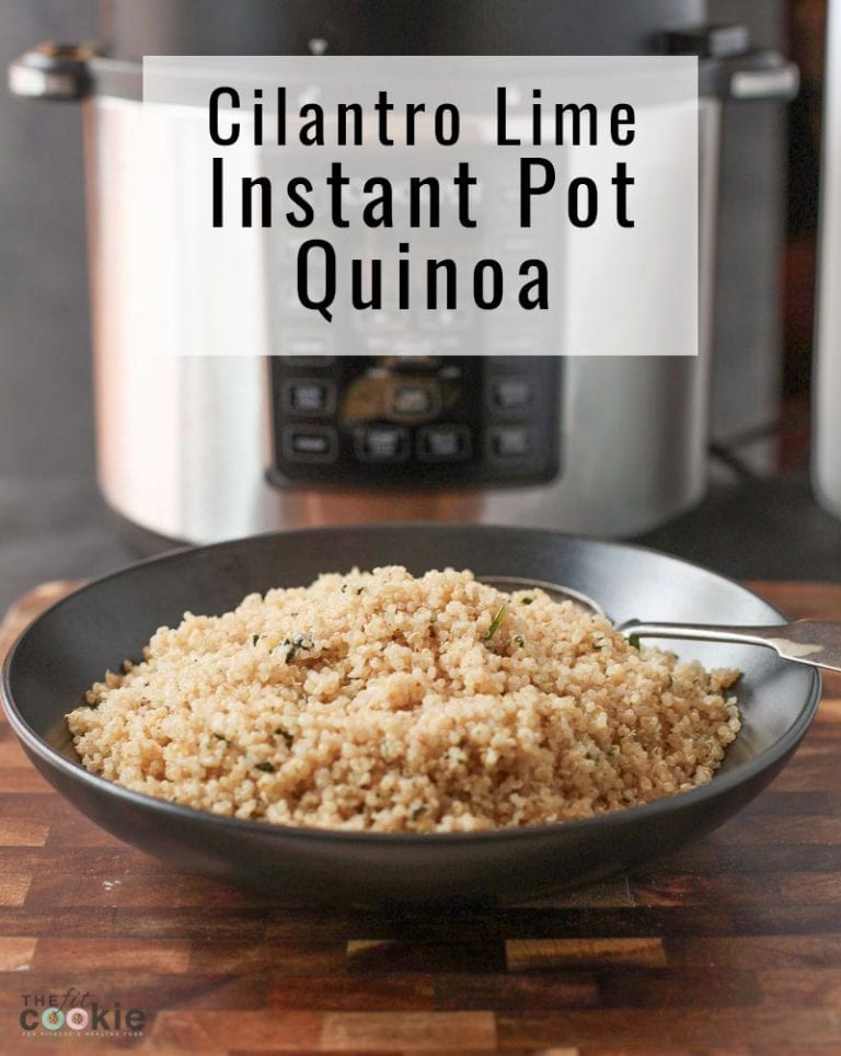 Cilantro Lime Instant Pot Quinoa (Gluten Free) • The Fit Cookie