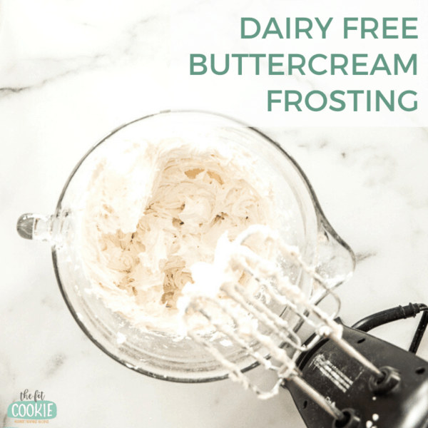 Best Dairy Free Buttercream Frosting (Gluten Free) • The Fit Cookie