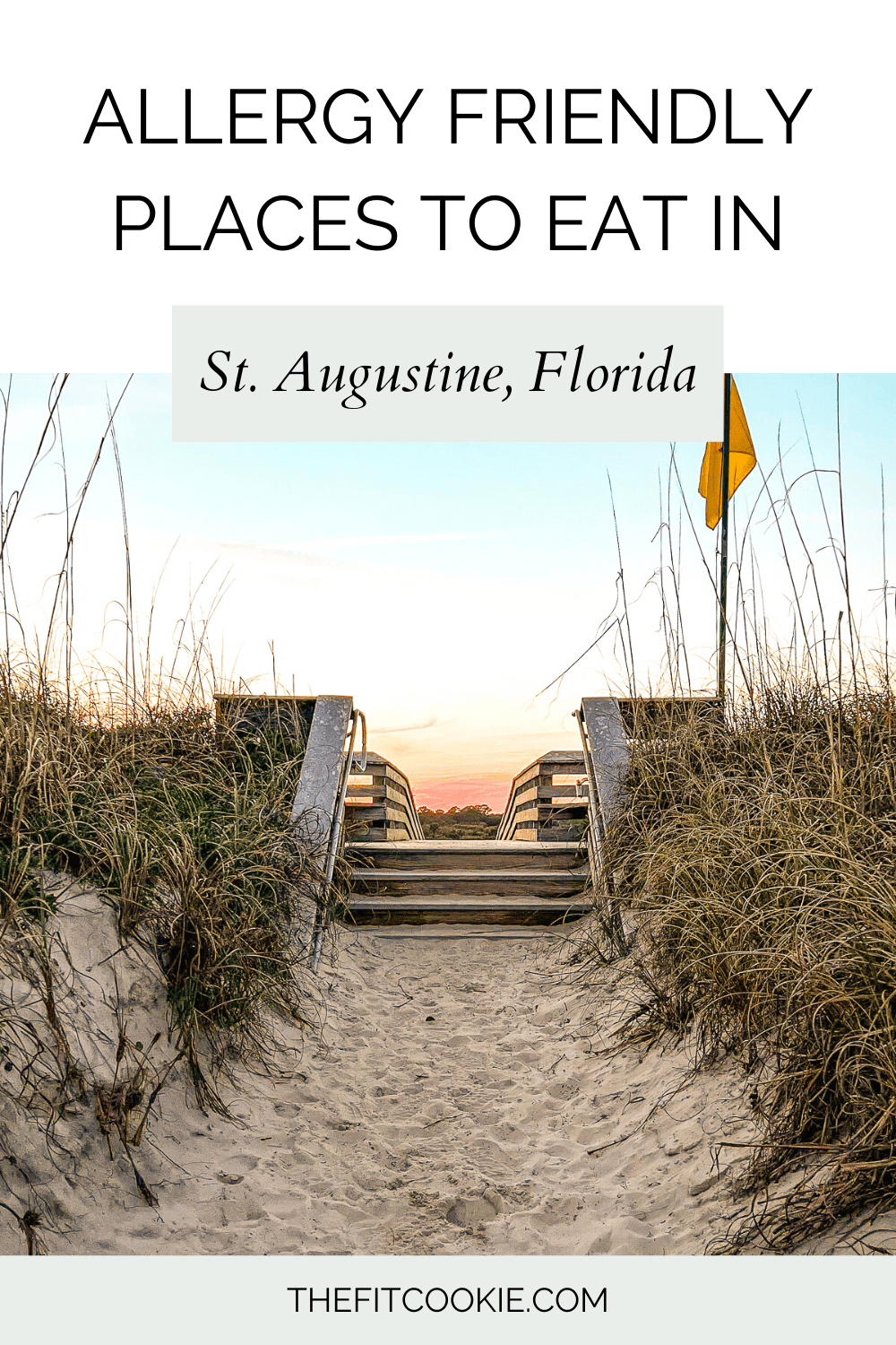 photo of florida beach steps with text overlay that says "allergy friendly places to eat in st. augustine, florida". 