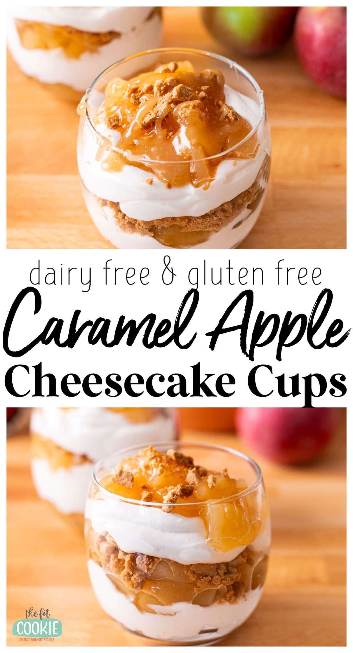 photo collage showing dairy free and gluten free caramel apple cheesecake cups.